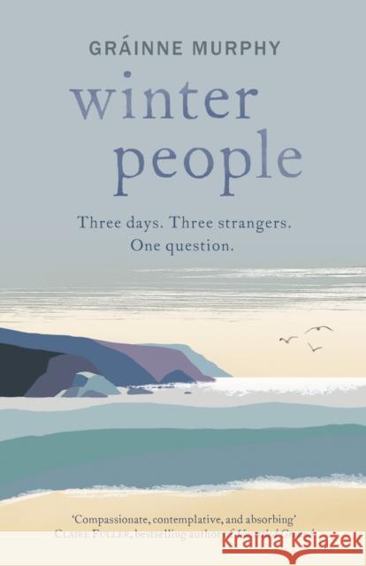 Winter People: as featured in the Irish Examiner and the Irish Times Grainne Murphy 9781915054357