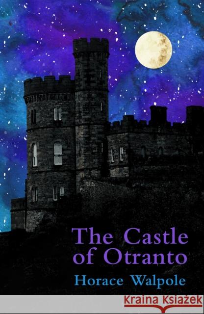 The Castle of Otranto (Legend Classics) Horace Walpole 9781915054906