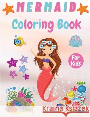 Mermaid Coloring Book For Kids: Adorable Coloring Mermaids For Girls Ages 4 - 8, 8-12, Gorgeous Coloring Activity Book for Kids Venezia, Manlio 9781915061010 Manlio Venezia