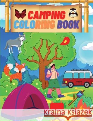 Camping Coloring Book: Camping Coloring Books For Kids Ages 4-8, 8-12 or Preschool, Toddlers, Preschoolers Activity Book for Kids Manlio Venezia 9781915061287 Manlio Venezia