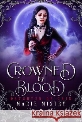 Crowned by Blood Marie Mistry   9781915066237 Marie Mistry