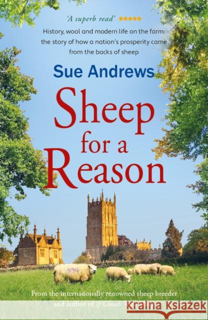 Sheep for a Reason: a tale of wool, history and new life on the farm Sue Andrews 9781915067548 Crumps Barn Studio