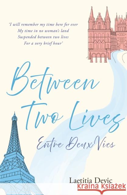 Between Two Lives / Entre Deux Vies Laetitia Devic 9781915067630 Crumps Barn Studio