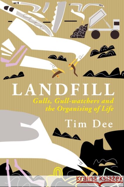 Landfill Tim Dee   9781915068040 Little Toller Books