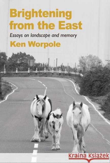 Brightening from the East Ken Worpole 9781915068460