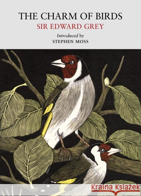 The Charm of Birds Edward Grey 9781915068545 Little Toller Books