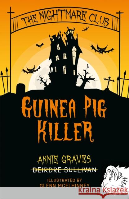 The Nightmare Club: Guinea Pig Killer Annie Graves 9781915071163 Little Island