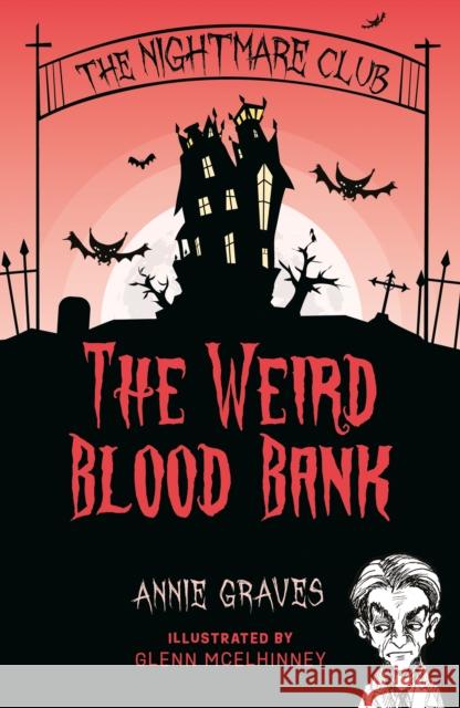 The Nightmare Club: The Weird Blood Bank Annie Graves 9781915071958 Little Island