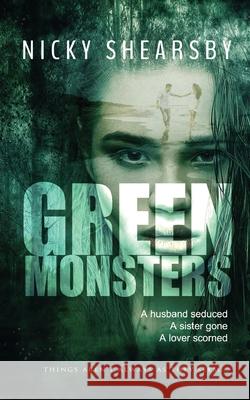 Green Monsters: A dark and twisted thriller Nicky Shearsby 9781915073068 Srl Publishing