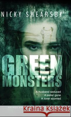 Green Monsters: A dark and twisted thriller Shearsby, Nicky 9781915073075 Srl Publishing