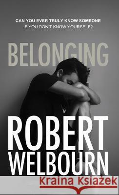 Belonging Robert Welbourn   9781915073181 SRL Publishing