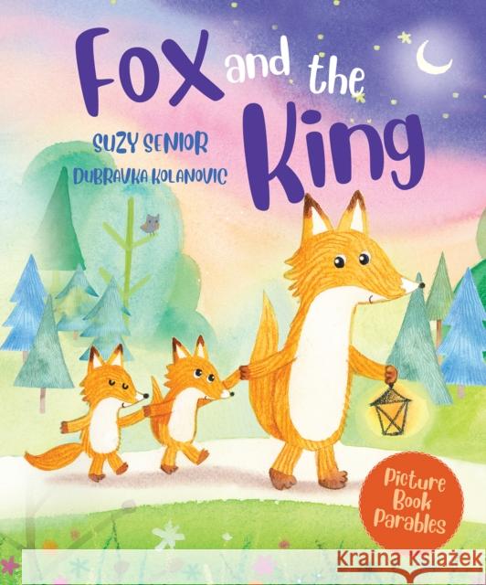 The Fox and the King Suzy Senior, Dubravka Kolanovic 9781915074034