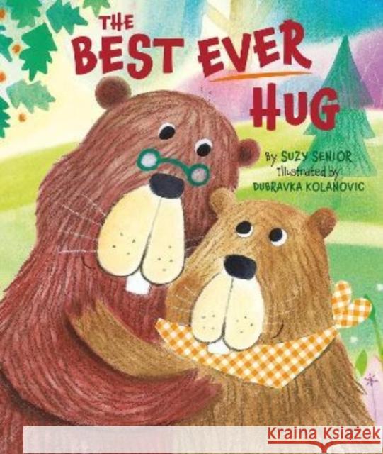 The Best Ever Hug Suzy Senior 9781915074089 Scamp Publishing