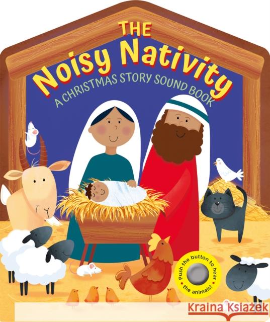 The Noisy Nativity: A Christmas story sound book. Suzy Senior 9781915074188 Scamp Publishing