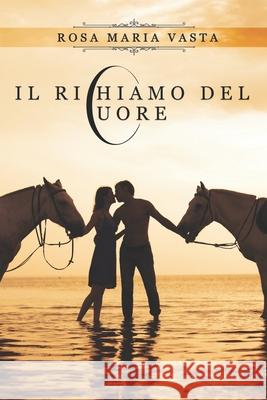 Il richiamo del cuore - Cecé e l'opera dei cavalli Vasta, Rosa Maria 9781915077202