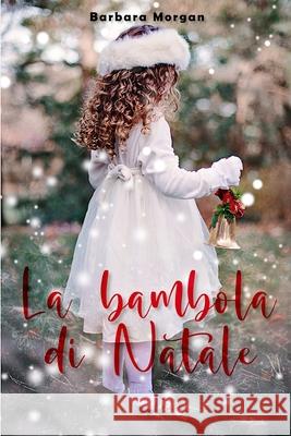 La bambola di Natale Barbara Morgan 9781915077349