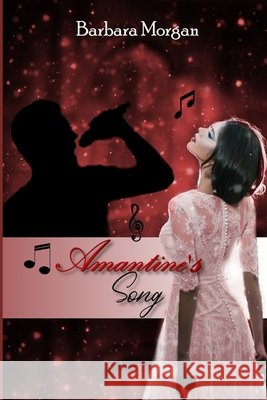 Amantine's Song Barbara Morgan 9781915077837