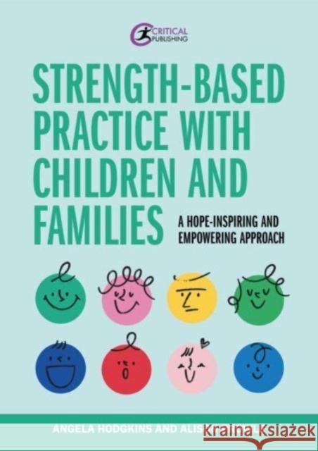 Strength-based Practice with Children and Families Alison Prowle 9781915080264 Critical Publishing Ltd