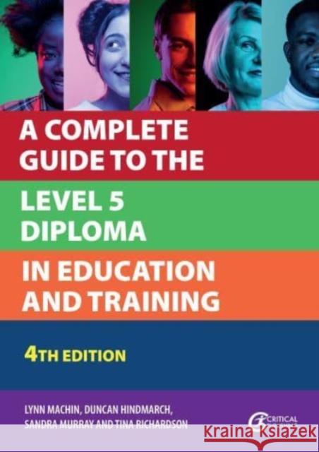 A Complete Guide to the Level 5 Diploma in Education and Training Tina Richardson 9781915080776 Critical Publishing Ltd