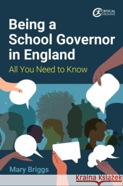 Being a School Governor in England: All You Need to Know Mary Briggs 9781915080929 Critical Publishing Ltd