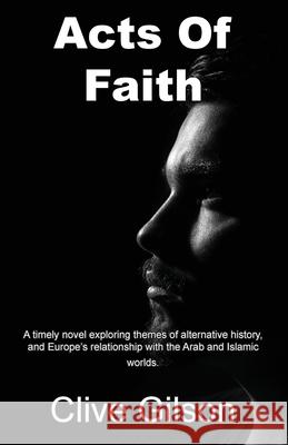 Acts Of Faith Clive L. Gilson 9781915081285 Clive Gilson