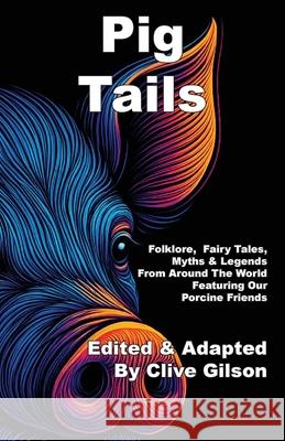 Pig Tails Clive L. Gilson 9781915081537 Clive Gilson