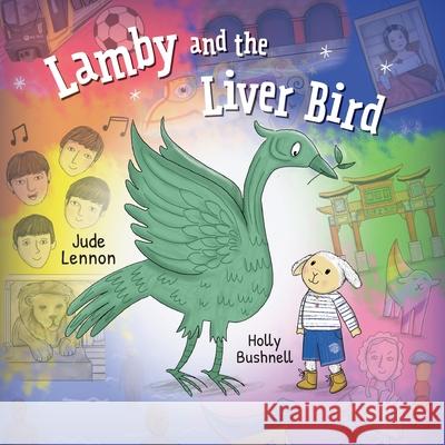 Lamby and the Liver Bird Holly Bushnell Jude Lennon 9781915083074 Little Lamb Publishing