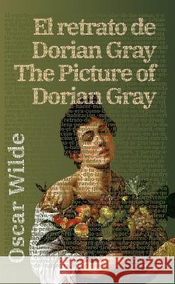 El retrato de Dorian Gray - The Picture of Dorian Gray: Texto paralelo bilingüe - Bilingual edition: Inglés - Español / English - Spanish Oscar Wilde, Guillermo Tirelli 9781915088420 Rosetta Edu