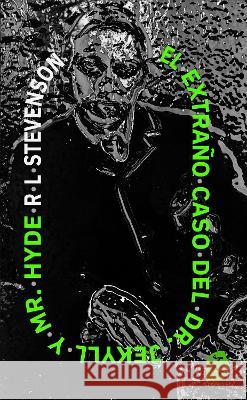 El extra?o caso del Dr. Jekyll y Mr. Hyde Robert Louis Stevenson Guillermo Tirelli 9781915088581 Rosetta Edu