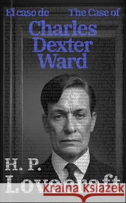 El caso de Charles Dexter Ward - The Case of Charles Dexter Ward H. P. Lovecraft Guillermo Tirelli 9781915088901 Rosetta Edu