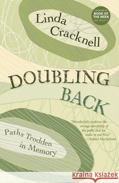 Doubling Back: Paths Trodden in Memory Linda Cracknell 9781915089908 Saraband / Contraband