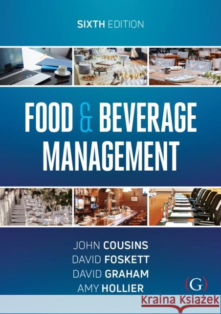 Food and Beverage Management: For the hospitality, tourism and event industries DAVID JOHN COUSINS 9781915097262