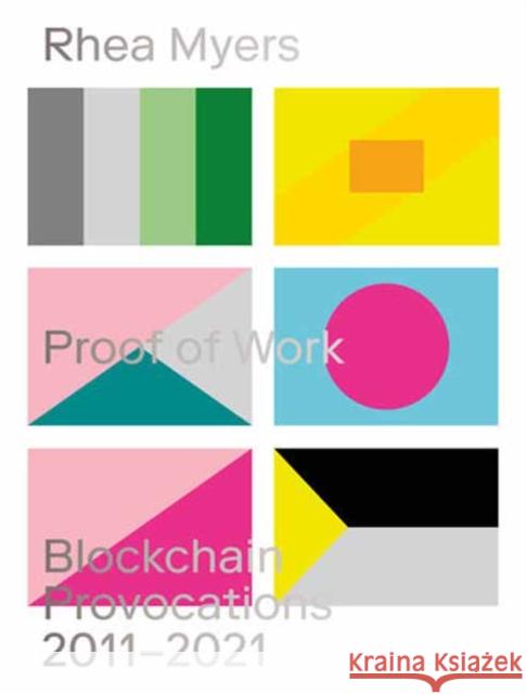 Proof of Work: Blockchain Provocations 20112021 Myers, Rhea 9781915103048 Urbanomic Media Ltd