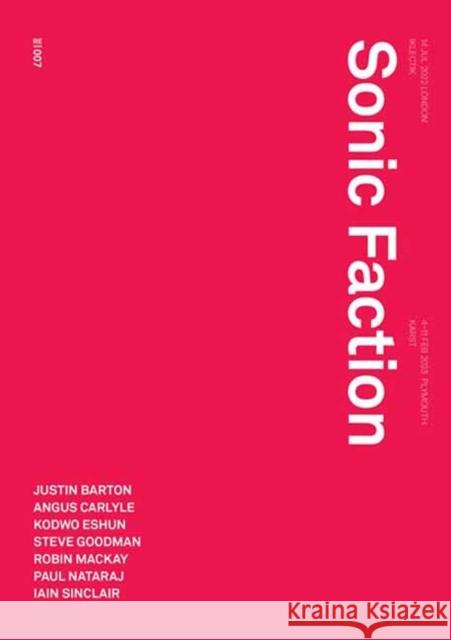 Sonic Faction: Audio Essay as Medium and Method Steve Goodman 9781915103123 Urbanomic Media Ltd