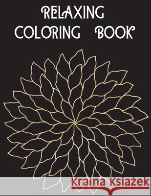 Relaxing Coloring Book Adele Ward 9781915104151