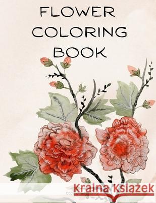 Flower Coloring Book: The Most Amazing Flowers for Relaxation Adele Ward 9781915104212 Norbert Publishing