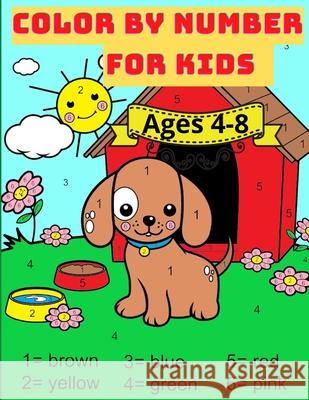 Color By Number For Kids Ages 4-8: Great Activity Book with Animals with 59 Beautiful designs. Perfect gift for boys and girls who loves coloring Nikolas Parker 9781915104267 Norbert Publishing
