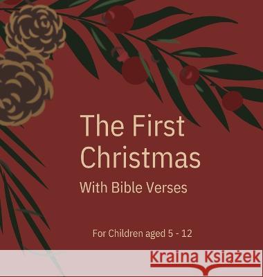 The First Christmas: With Bible Verses For Children aged 5 - 12 Miriam Cobza 9781915104885 Norbert Publishing