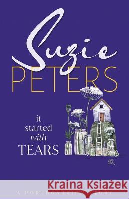 It Started With Tears Suzie Peters   9781915109231 GWL Publishing