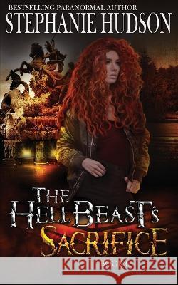 The HellBeast\'s Sacrifice Stephanie Hudson 9781915118882 Hudson Indie Ink