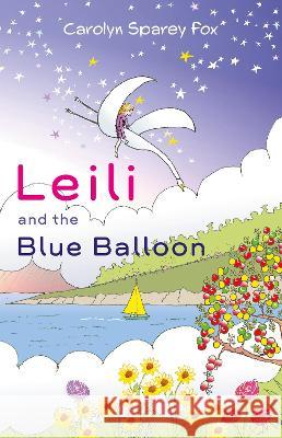 Leili and the Blue Balloon Carolyn Sparey Fox   9781915123060 Tatterdemalion Blue