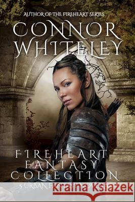 Fireheart Fantasy Collection: 5 Urban Fantasy Novellas Connor Whiteley 9781915127129