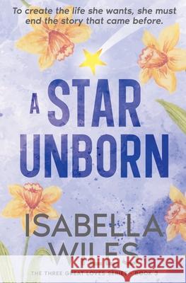 A Star Unborn Isabella Wiles 9781915137036