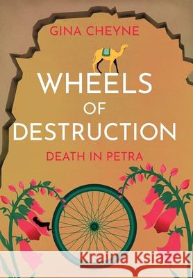 Wheels of Destruction: Murder in Petra Gina Cheyne 9781915138217 Fly Fizzi Ltd