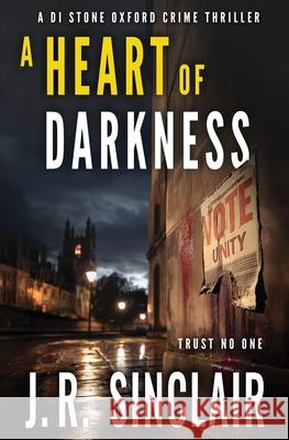 A Heart of Darkness J. R. Sinclair 9781915142191 Voice from the Clouds Ltd