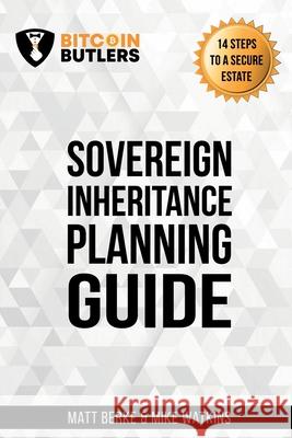 Sovereign Inheritance Planning Guide Matt Berke Mike Watkins 9781915147271 Bitcoin Butlers LLC