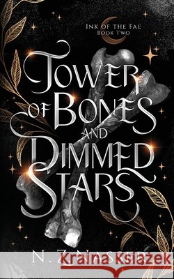 Tower of Bones and Dimmed Stars N. Z. Nasser 9781915151353