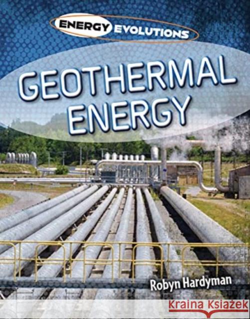 Geothermal Energy Robyn Hardyman 9781915153029