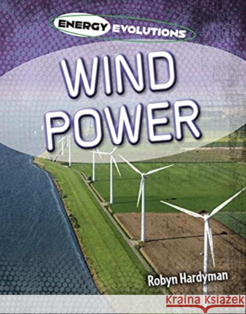 Wind Power Robyn Hardyman 9781915153050