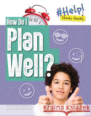 How Do I Plan Well? Angela Royston Helen Co 9781915153159 Cheriton Children's Books